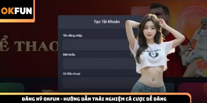 Đăng ký Okfun
